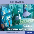 101 bajek. Dzielny ołowiany żołnierzyk - tantis.pl
