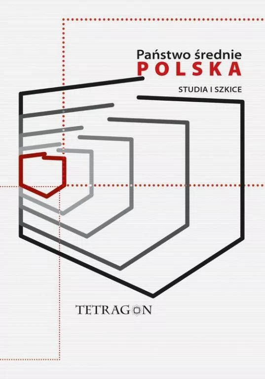 Państwo Średnie – Polska. Studia i Szkice. Tom 1 - tantis.pl