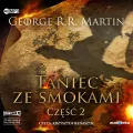 Taniec ze smokami. Pieśń lodu i ognia. Część 2. Tom 5.2. Audiobook - tantis.pl