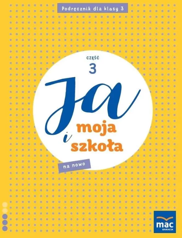 Ja i Moja Szkoła na nowo SP 3 podręcznik cz.3 - tantis.pl