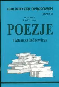 Poezje Tadeusza Różewicza. Biblioteczka opracowań. Zeszyt nr 12 - tantis.pl