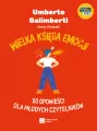 Wielka księga emocji. 50 opowieści dla młodych czytelników - tantis.pl