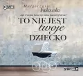 To nie jest twoje dziecko. Audiobook - tantis.pl