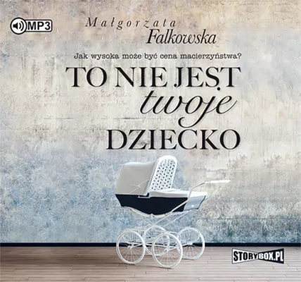 To nie jest twoje dziecko. Audiobook