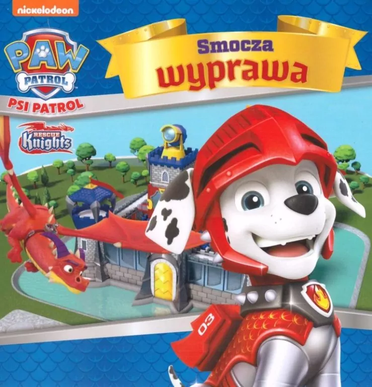 Psi Patrol nr 45 Smocza wyprawa. Rescue Knights - tantis.pl