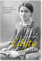 Edyta Stein. Życie w dokumentach i fotografiach
