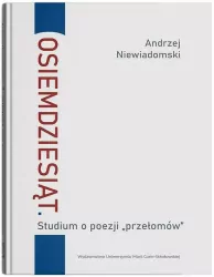 Osiemdziesiąt. Studium o poezji "przełomów"