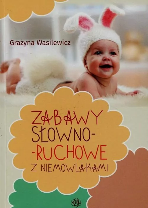 Zabawy słowno-ruchowe z niemowlakami - tantis.pl