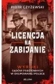 Licencja na zabijanie. Wyroki sądów podziemnych w okupowanej Polsce - tantis.pl