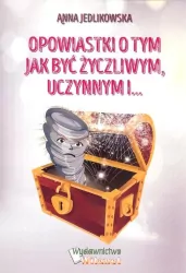 Opowiastki o tym jak być życzliwym uczynnym