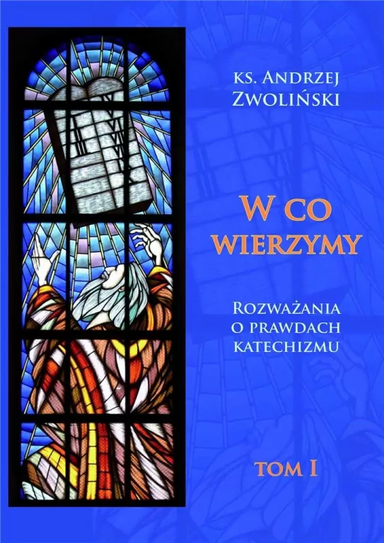 W co wierzymy. Tom I - tantis.pl