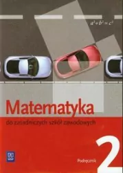 Matematyka 2 do zasadniczych szkół zawodowych. Podręcznik.