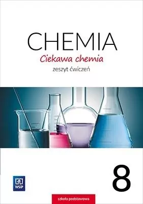 Ciekawa chemia 8. Zeszyt ćwiczeń. Szkoła podstawowa