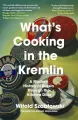 What's Cooking in the Kremlin. A Modern History of Russia Through the Kitchen Door - tantis.pl