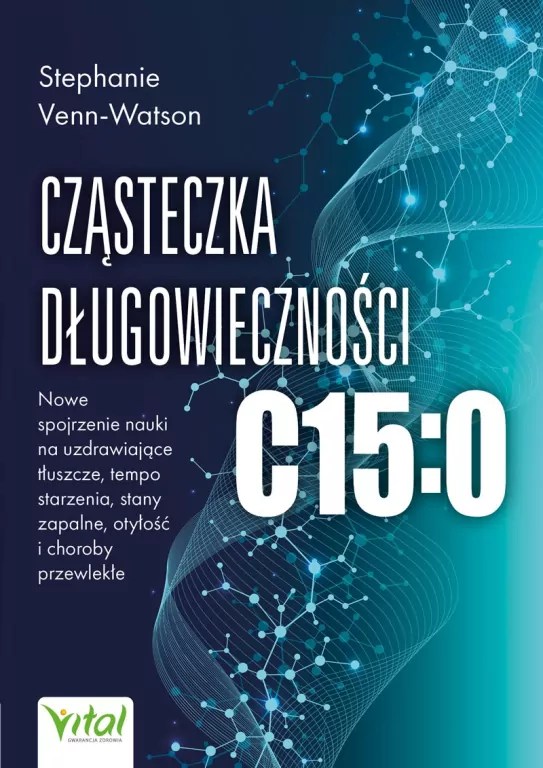 Cząsteczka długowieczności C15:0.. Nowe spojrzenie - tantis.pl