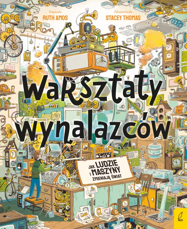 Warsztaty wynalazców. Jak ludzie i maszyny... - tantis.pl