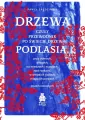 Drzewa. Czuły przewodnik po świecie drzew Podlasia - tantis.pl