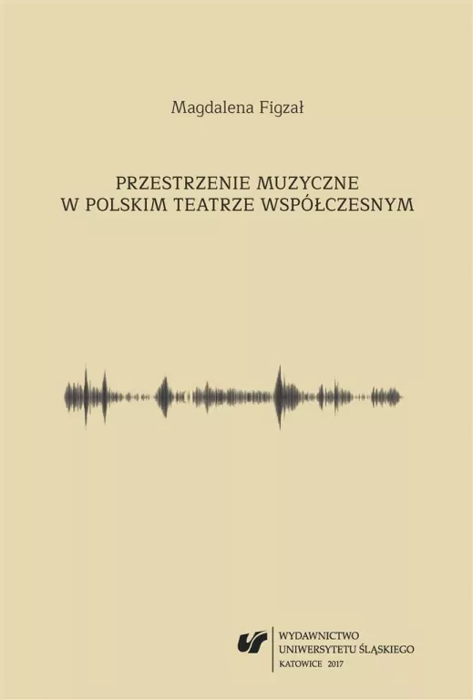 Przestrzenie muzyczne w polskim teatrze... - tantis.pl