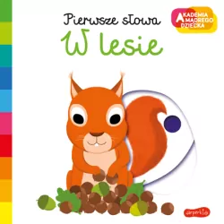 W lesie. Pierwsze słowa. Akademia mądrego dziecka