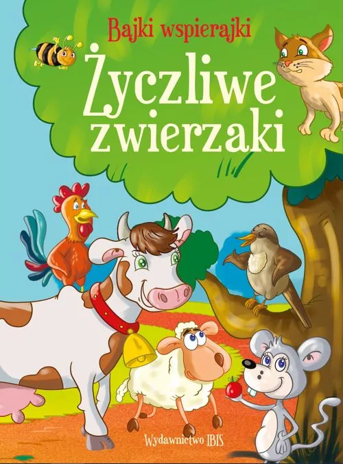 Życzliwe zwierzaki. Bajki wspierajki - tantis.pl