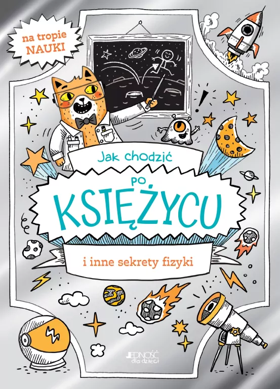 Jak chodzić po Księżycu i inne sekrety fizyki - tantis.pl