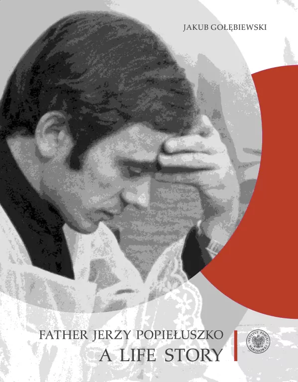 Father Jerzy Popiełuszko. A Life Story - tantis.pl