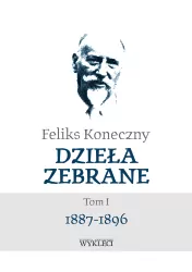 Feliks Koneczny. Dzieła zebrane. Tom 1