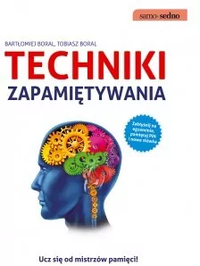Techniki zapamiętywania. Ucz się od mistrzów pamięci!