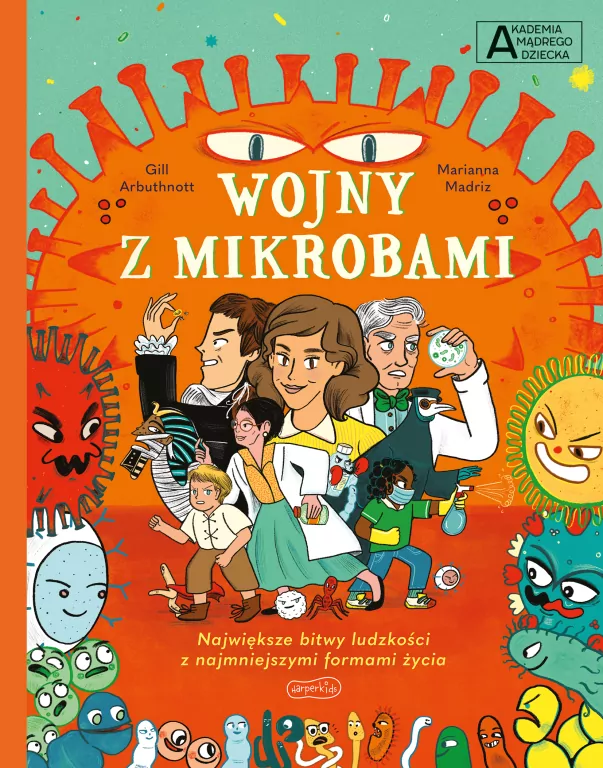 Wojny z mikrobami. Chcę wiedzieć więcej! Akademia Mądrego Dziecka - tantis.pl