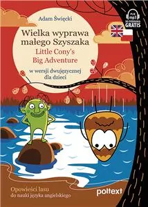 Wielka wyprawa małego Szyszaka. Little Cony’s Big Adventure Opowieści lasu - tantis.pl
