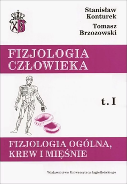 Fizjologia ogólna, krew i mięśnie. Fizjologia człowieka. Tom 1 - tantis.pl