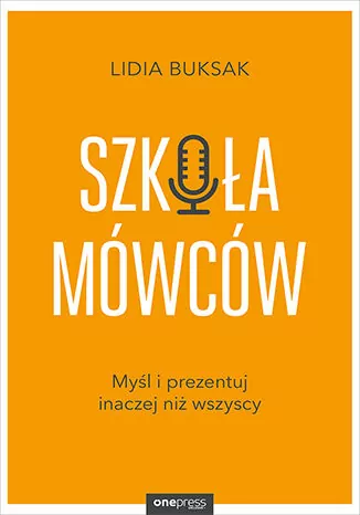 Szkoła Mówców. Myśl i prezentuj inaczej niż wszyscy - tantis.pl