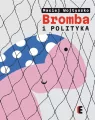 Bromba i polityka - tantis.pl