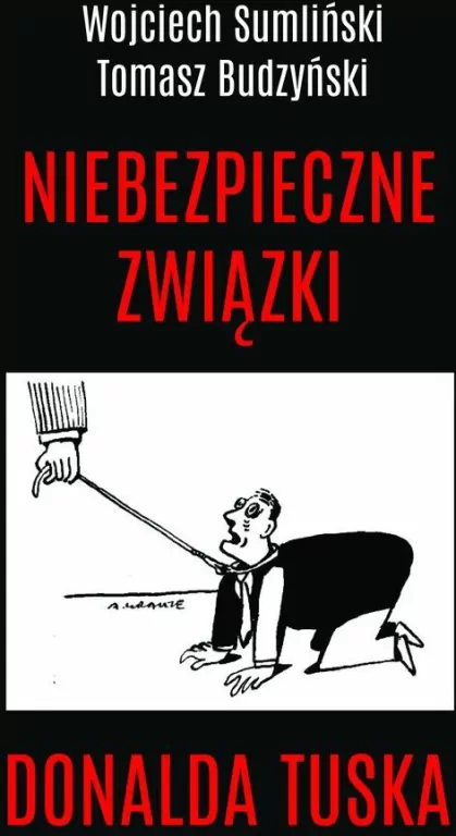 Niebezpieczne związki Donalda Tuska - tantis.pl