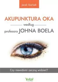 Akupunktura oka według profesora Johna Boela - tantis.pl