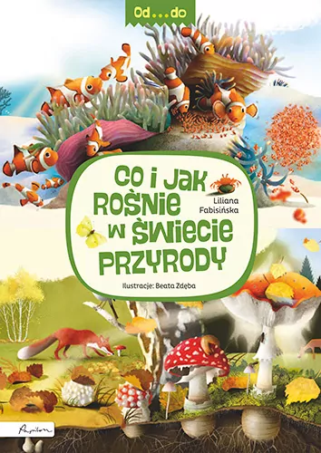 Co i jak rośnie w świecie przyrody. Od...do - tantis.pl