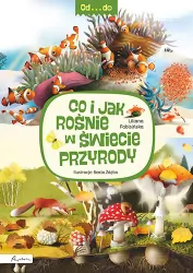 Co i jak rośnie w świecie przyrody. Od...do