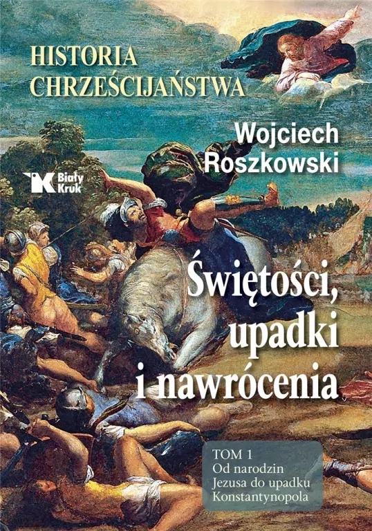 Historia chrześcijaństwa. Świętości, upadki i nawrócenia - tantis.pl