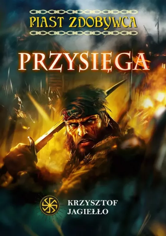 Przysięga. Piast zdobywca - tantis.pl
