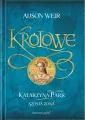 Królowe. Katarzyna Parr. Szósta żona - tantis.pl