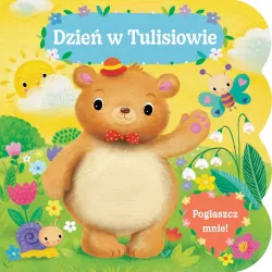 Dzień w Tulisiowie. Pogłaszcz mnie!