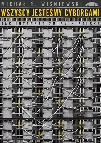 Wszyscy jesteśmy cyborgami. Nowe non-fiction - tantis.pl