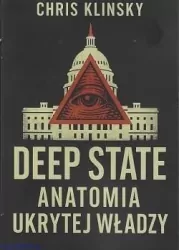 Deep state. Anatomia ukrytej władzy