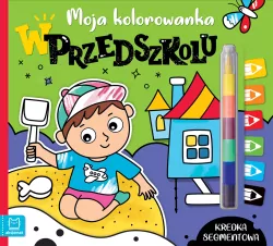 W przedszkolu. Moja kolorowanka. Kredka segmentowa