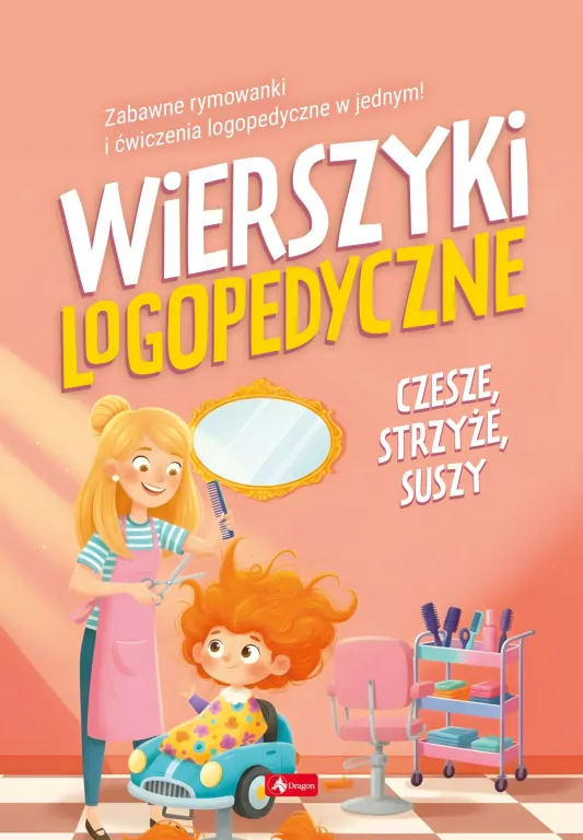 Wierszyki logopedyczne. Czesze, strzyże, suszy - tantis.pl