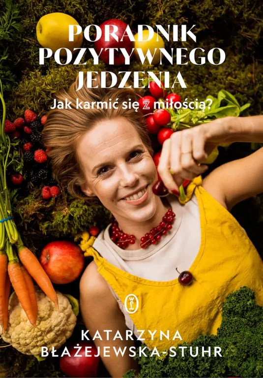 Poradnik pozytywnego jedzenia. Jak karmić się z miłością? - tantis.pl