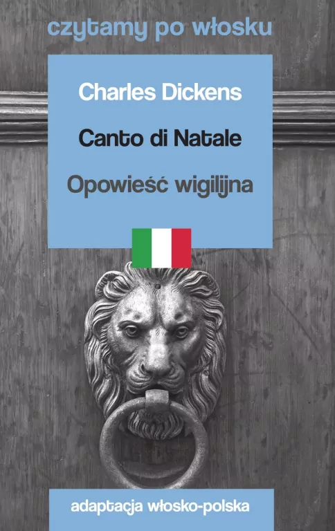 Canto di Natale / Opowieść wigilijna. Czytamy po włosku - tantis.pl