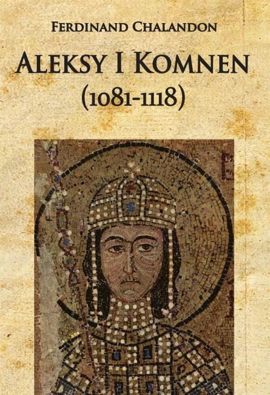 Aleksy I Komnen (1081-1118) - tantis.pl