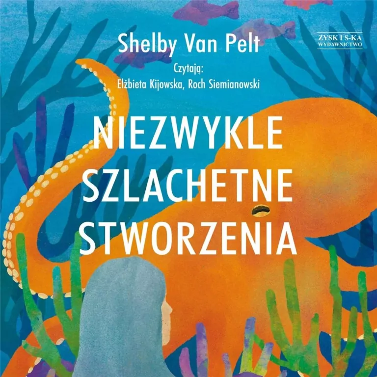 Niezwykle szlachetne stworzenia audiobook - tantis.pl