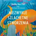 Niezwykle szlachetne stworzenia audiobook - tantis.pl